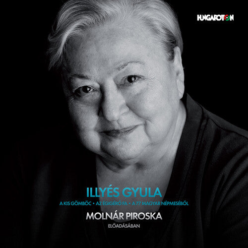 Illyes: A kis gömböc - Az égigéro fa a 77 magyar népmesébol