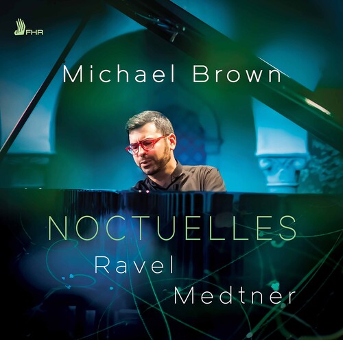 NOCTUELLES: Ravel • Medtner