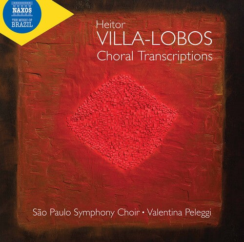 Villa-Lobos: Choral Transcriptions  Sao Paulo Symphony Choir, Peleggi