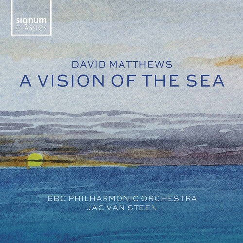 David Matthews: A Vision Of The Sea