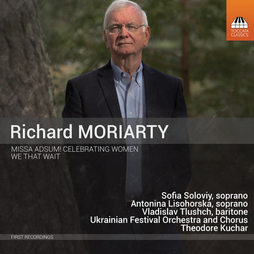 Richard Moriarty: Missa Adsum! Celebrating Women & We That W