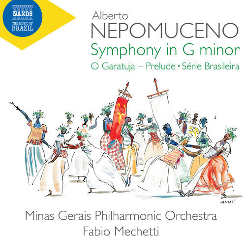 Nepomuceno: Symphony In G Minor, O Garatuja Prelude & Série  Orquestra Filarmônica De Minas Gerais, Mechetti