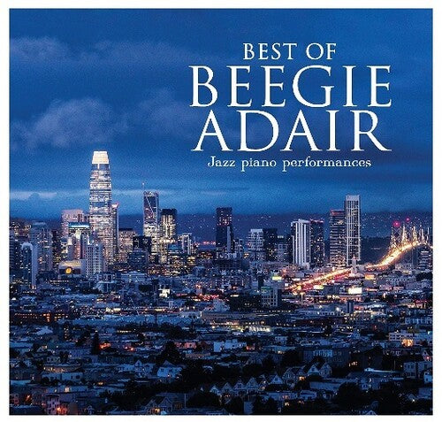 BEST OF BEEGIE ADAIR: JAZZ PIANO PERFORMANCES