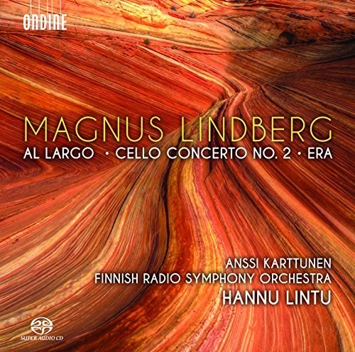 Magnus Lindberg: Al largo, Cello Concerto No. 2 & Era