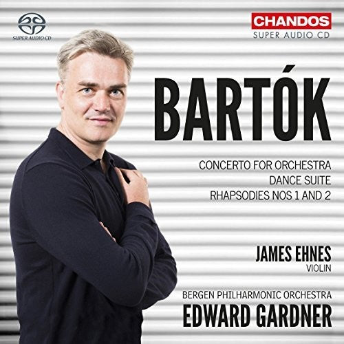 Bartók: Concerto for Orchestra, Violin Rhapsodies & Dance Su