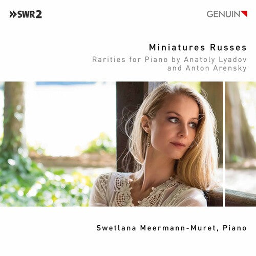 Miniatures Russes; Rarities for Piano by Anatoly Lyadov and