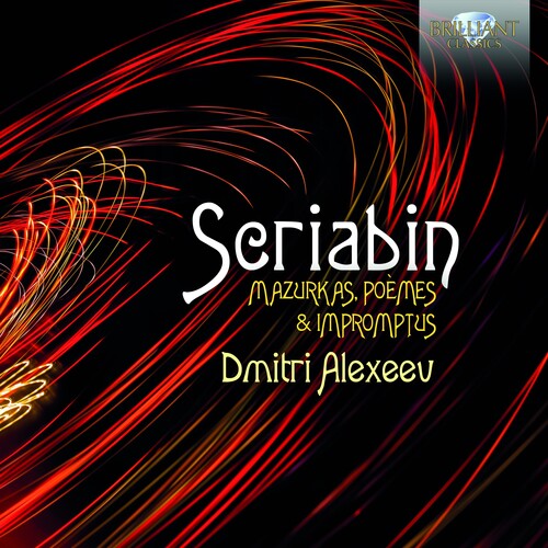 Scriabin: Mazurkas, Poèmes & Impromtus
