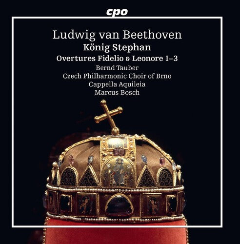 Ludwig van Beethoven: König Stephan - Leonore Overtures Nos.