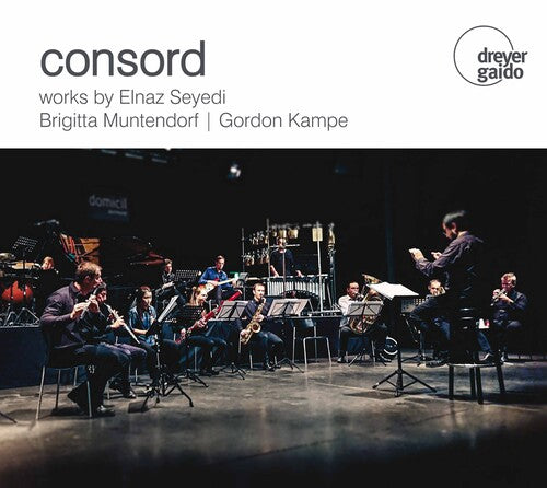 Consord - Works by Seyedi, Muntendorf & Kampe