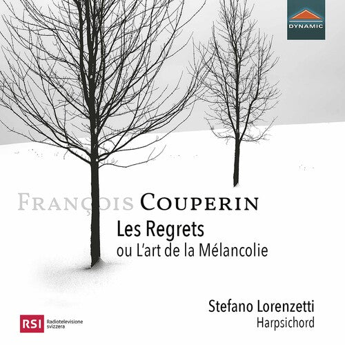 Francois Couperin, Les Regrets ou L’art de la Melancolie