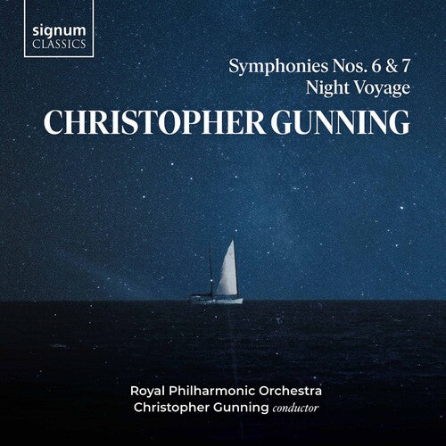 Christopher Gunning: Symphonies Nos. 6 & 7 - Night Voyage