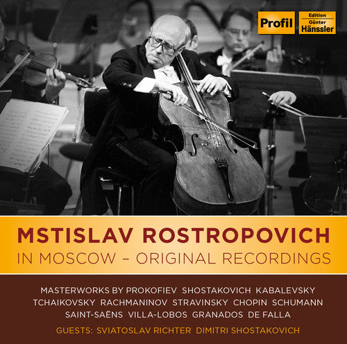 Mstislav Rostropovich In Moscow: Original Recordings