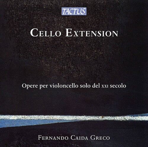 Cello Extension: Works for cello solo from the 21st century