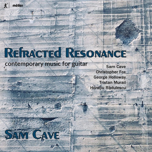 Refracted Resonance: Contemporary Music for Guitar / Cave, Sam