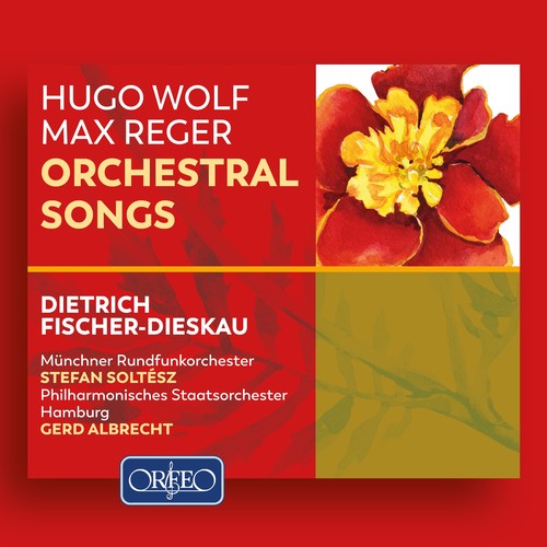 Hugo Wolf - Max Reger: Orchestral Songs