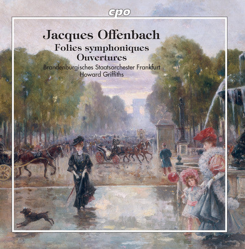Offenbach: Folies symphoniques - Ouvertures
