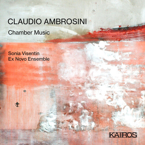CLAUDIO AMBROSINI: CHAMBER MUSIC