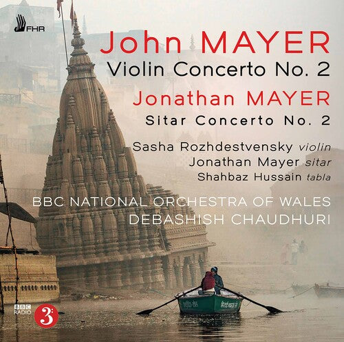 John Mayer: Violin Concerto No. 2 - Jonathan Mayer: Sitar Co