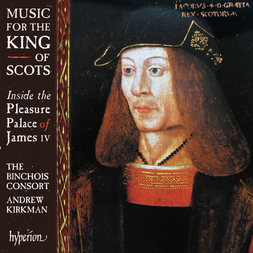 Music for the King of Scots / Kirkman, Binchois Consort
