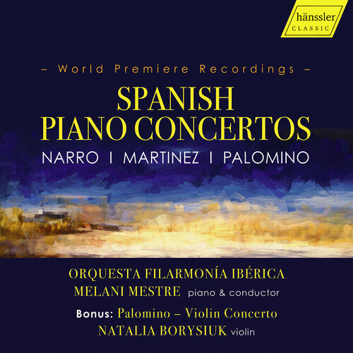 Spanish Piano Concertos - World Premiere Recordings