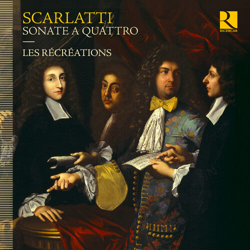 Alessandro, Francesco & Domenico Scarlatti: Sonate a quattro
