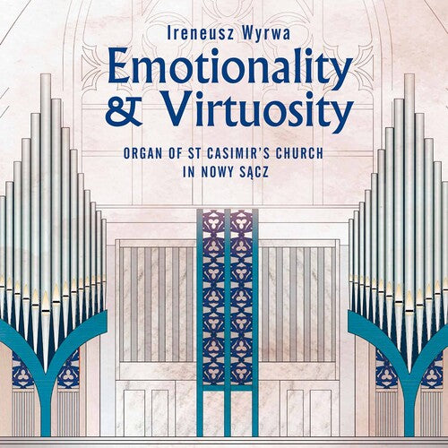Emotionality & Virtuosity / Organ Of St Casimir’S Church In
