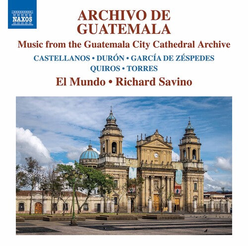 Archivo De Guatemala: Music From The Guatemala City Cathedra