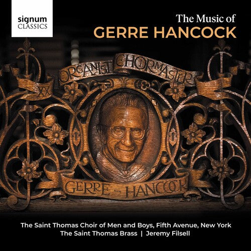 The Music Of Gerre Hancock / St Thomas Choir of Men & Boys