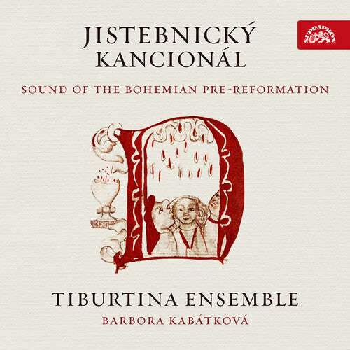 Jistebnický Kancionál (Sound Of The Bohemian Pre-Reformation  Tiburtina Ensemble, Kabatkova