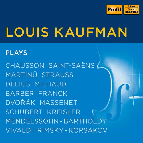 Louis Kaufman Plays Chausson, Schubert, Kreisler, Vivaldi Et