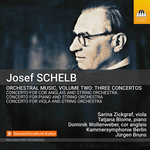 Josef Schelb: Orchestral Music, Vol. 2: Three Concertos