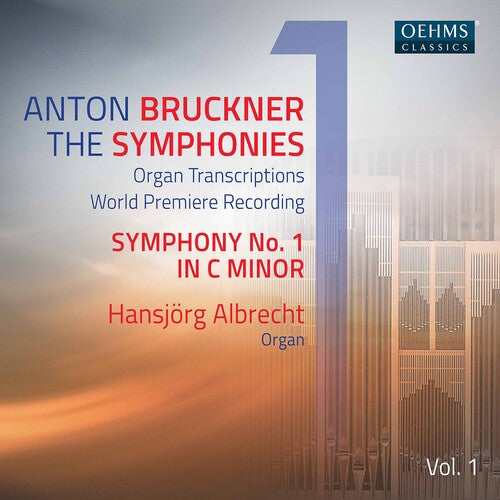 The Bruckner Symphonies (Organ Transcriptions), Vol. 1