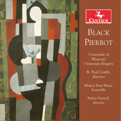 Black Pierrot  University Of Missouri Singers, Crabb, Mizzou New Music Ensemble, Freund