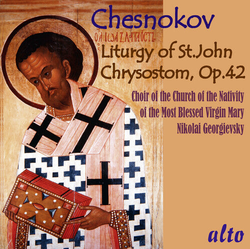 Chesnokov: Liturgy of St. John Chrysostom Op. 42