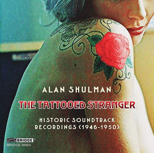 Shulman: The Tattooed Stranger - Historic Soundtrack Recordi