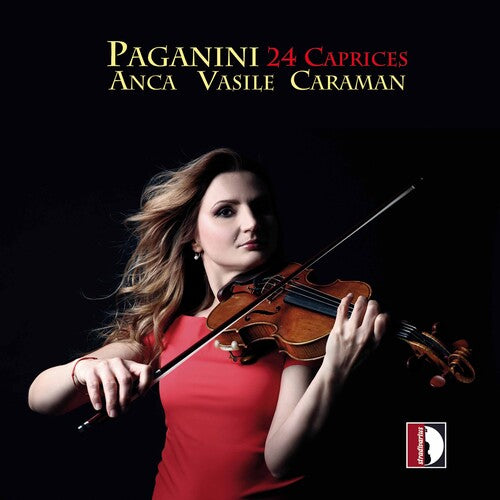 Niccolò Paganini: 24 Caprices - Anca Vasile Caraman
