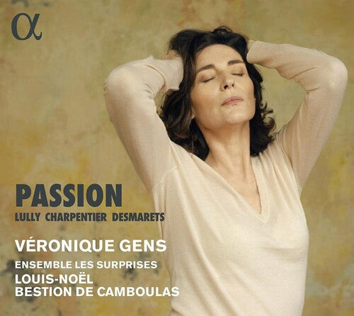 Lully, Charpentier & Desmarets: Passion