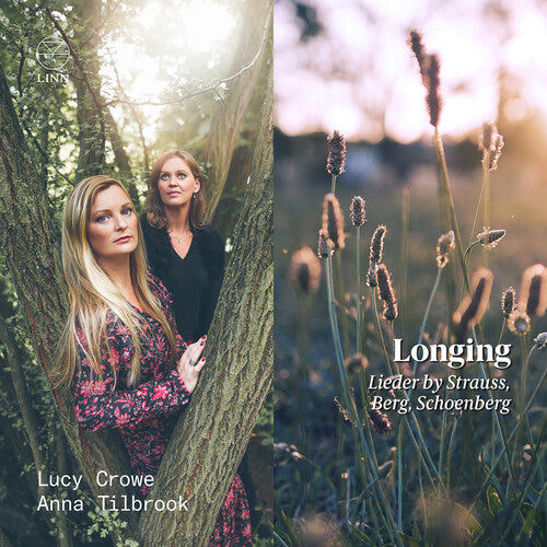 Longing. Lieder By Strauss, Berg, Schoenberg
