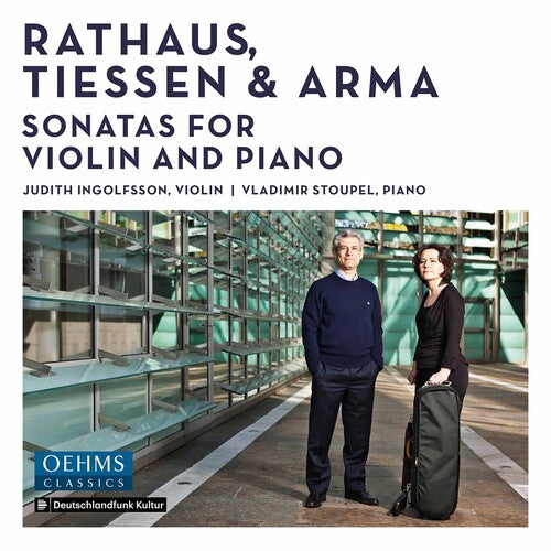 Karol Rathaus - Heinz Tiessen - Paul Arma: Sonatas for violi