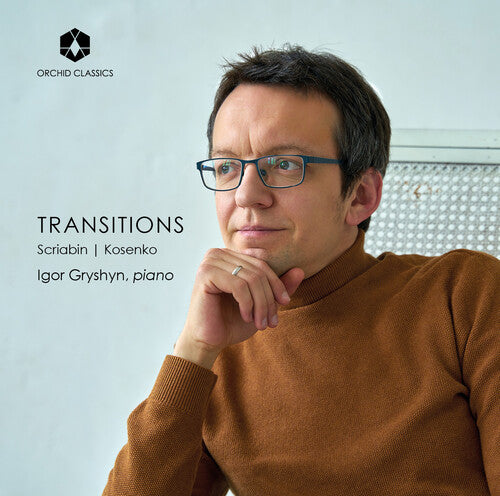Transitions - Piano Works By Kosenko & Scriabin