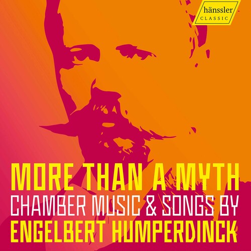 More than a Myth - Chamber Music & Songs by Engelbert Humper