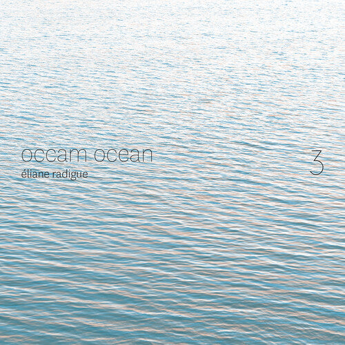 Radigue: Occam Ocean, Vol. 3