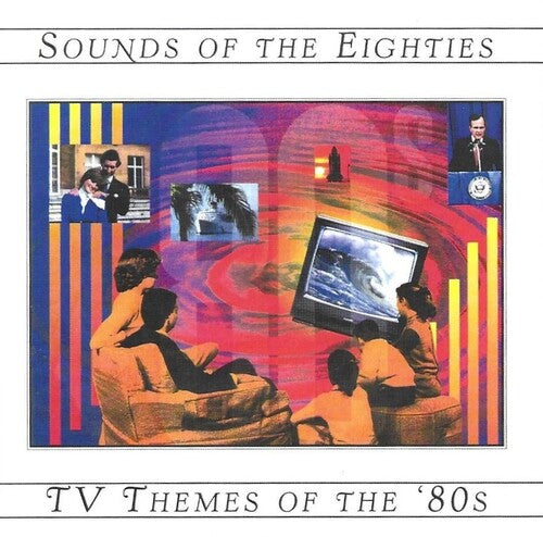 TV THEMES OF THE 80'S / SOUNDS OF THE 80'S / OST