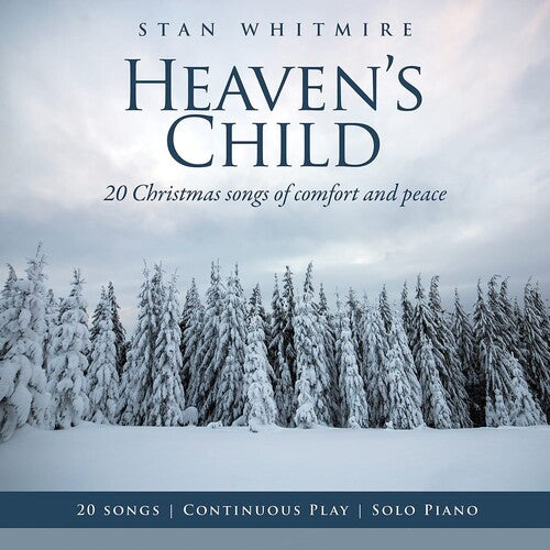 HEAVEN'S CHILD: 20 CHRISTMAS SONGS OF COMFORT AND