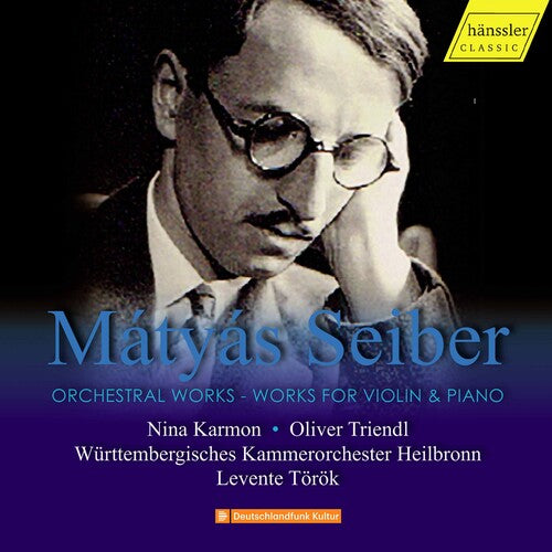 Seiber: Orchestral Work; Works for Violin & Piano / Württembergisches Kammerorchester Heilbronn
