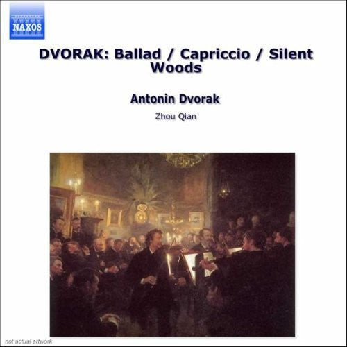 DVORAK: Ballad / Capriccio / Silent Woods