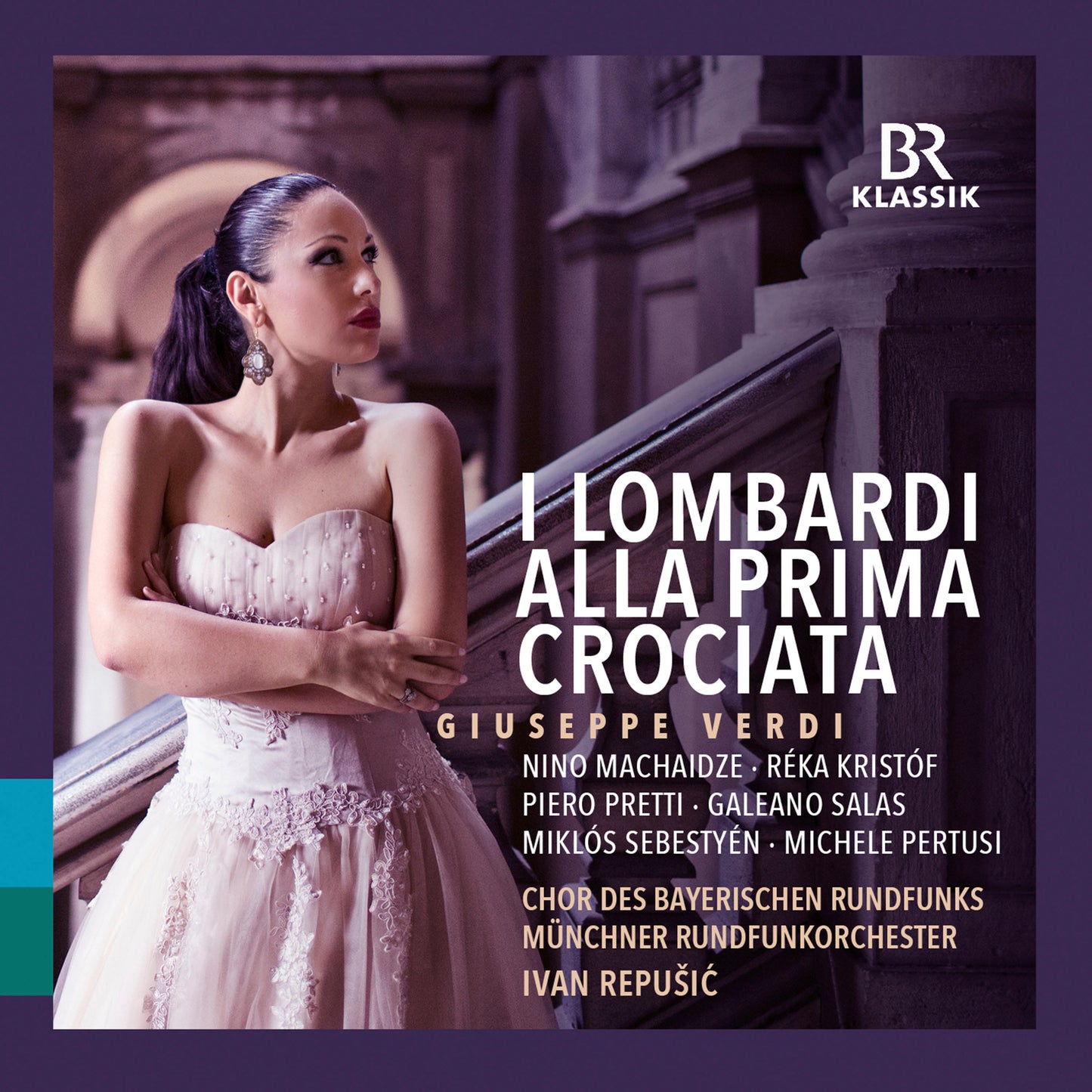 Verdi: I Lombardi  Munich Radio Orchestra, Chor Des Bayerischen Rundfunks, Nino Machaidze, Reka Kristof, Piero Pretti,