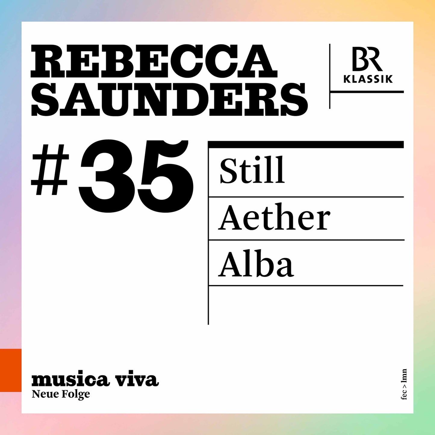 Musica Viva, Vol. 35 - Rebecca Saunders: Still - Aether - Al  Symphonieorchester Des Bayerischen Rundfunks