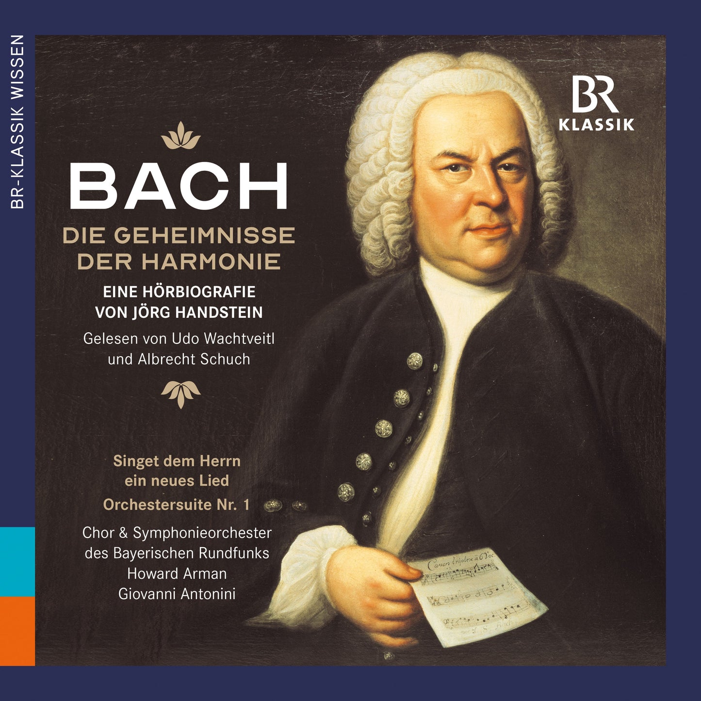 J.S. Bach: Die Geheimnisse Der Harmonie
Eine Hoerbiografie V