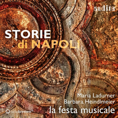 La Festa Musicale: Storie Di Napoli  Barbara Heindlmeier, Maria Ladurner, La Festa Musicale